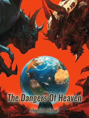 The Dangers Of Heaven